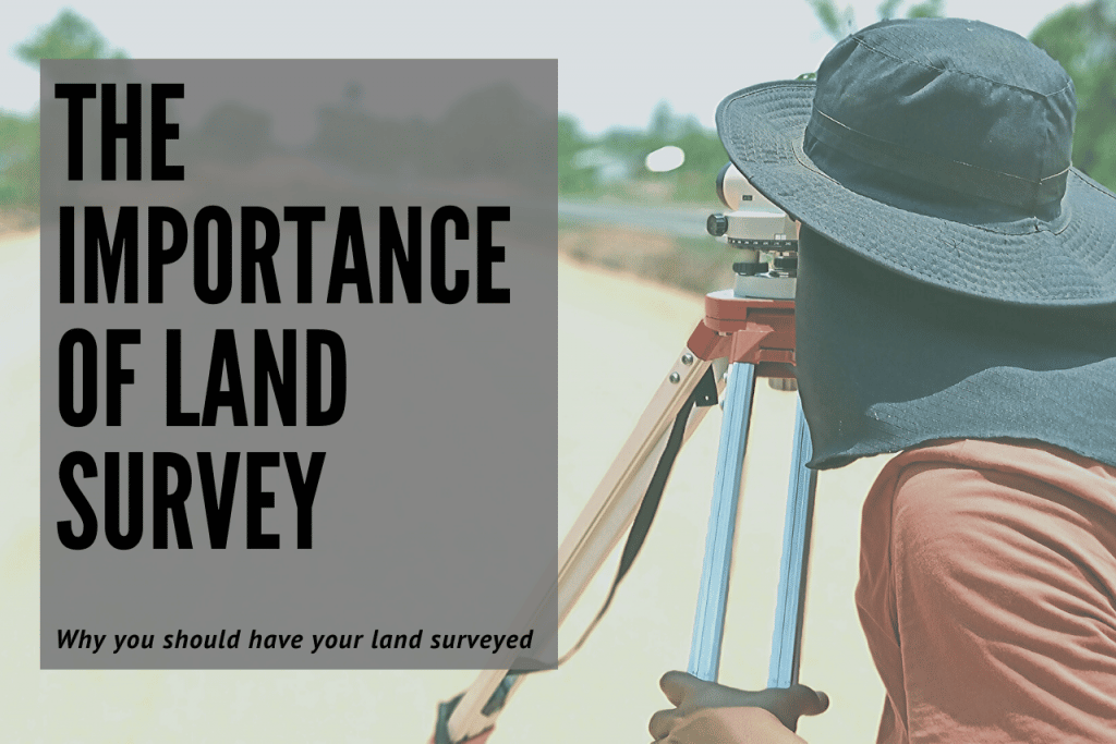 The Importance Of Getting Your Land Surveyed GLS Home