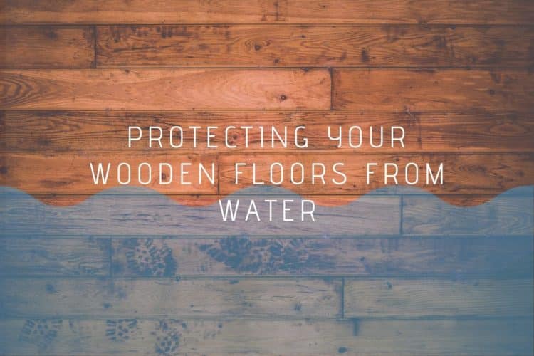 How Do You Keep Hardwood Floors Protected From Water Gls Home