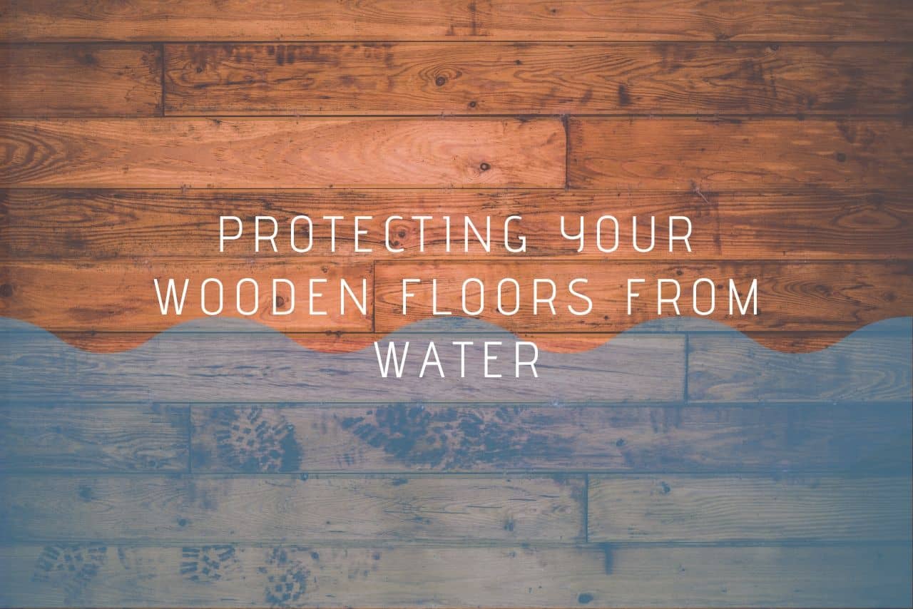 How Do You Keep Hardwood Floors Protected From Water? GLS Home