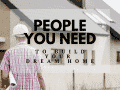 People You Need To Build Your Dream Home