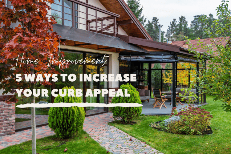 Ways to Increase Your Curb Appeal